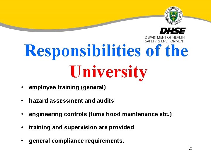 Responsibilities of the University • employee training (general) • hazard assessment and audits •