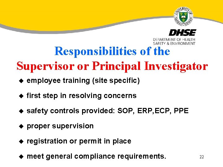 Responsibilities of the Supervisor or Principal Investigator u employee training (site specific) u first