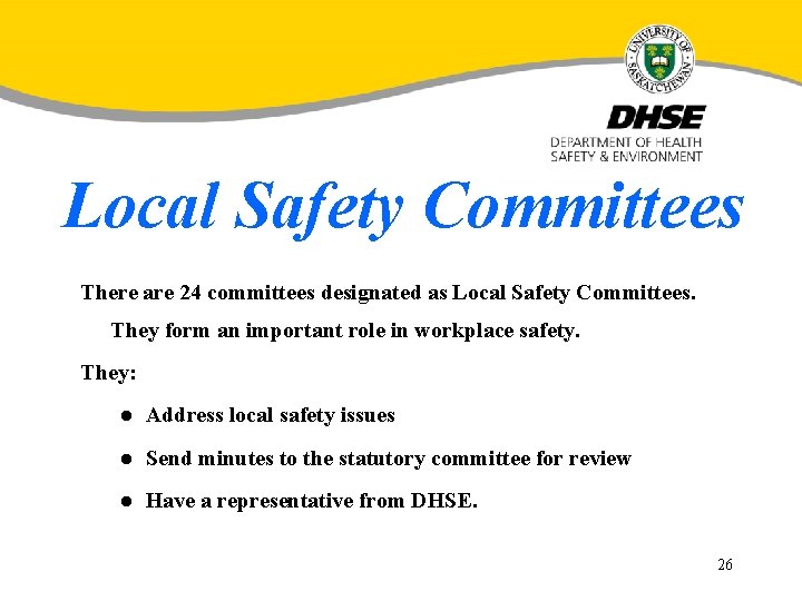 Local Safety Committees There are 24 committees designated as Local Safety Committees. They form