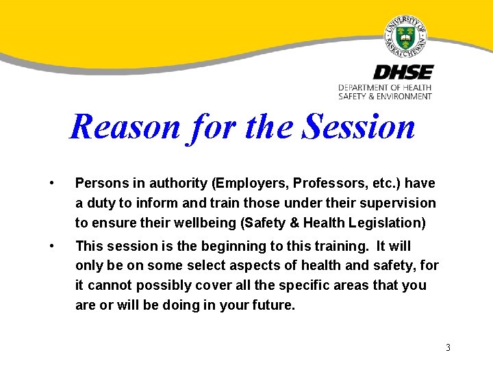 Reason for the Session • Persons in authority (Employers, Professors, etc. ) have a