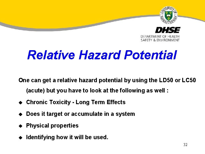 Relative Hazard Potential One can get a relative hazard potential by using the LD