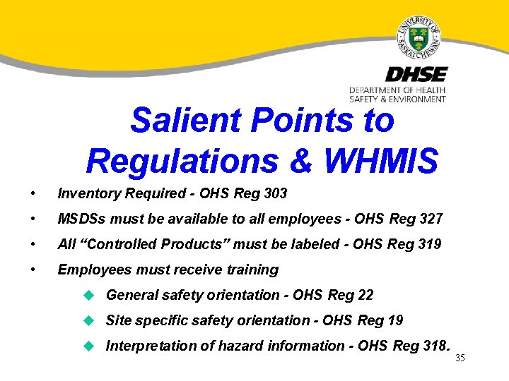 Salient Points to Regulations & WHMIS • Inventory Required - OHS Reg 303 •