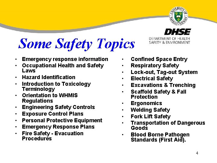 Some Safety Topics • Emergency response information • Occupational Health and Safety Laws •