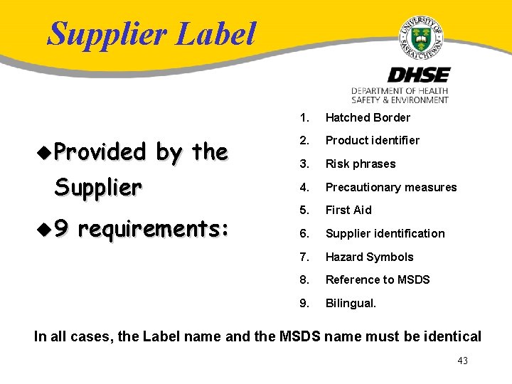 Supplier Label u Provided by the Supplier u 9 requirements: 1. Hatched Border 2.