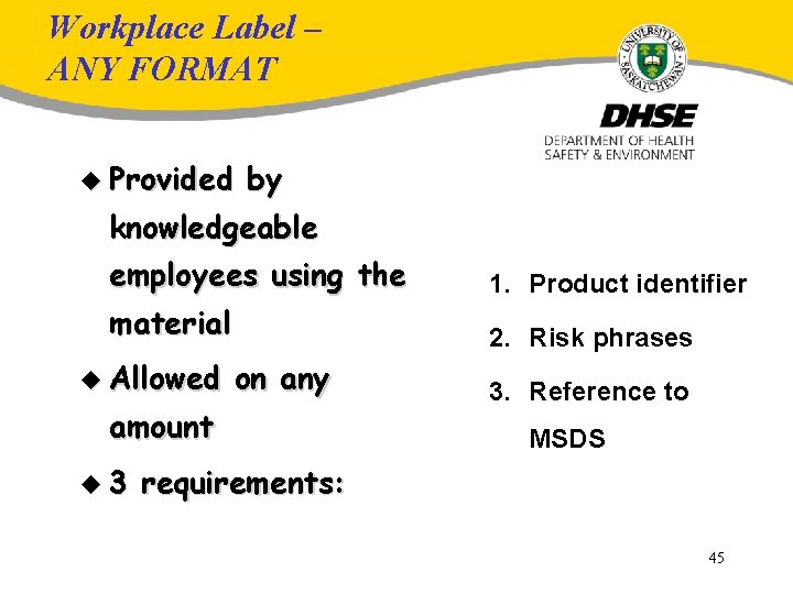 Workplace Label – ANY FORMAT u Provided by knowledgeable employees using the 1. Product