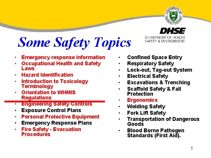 Some Safety Topics • Emergency response information • Occupational Health and Safety Laws •