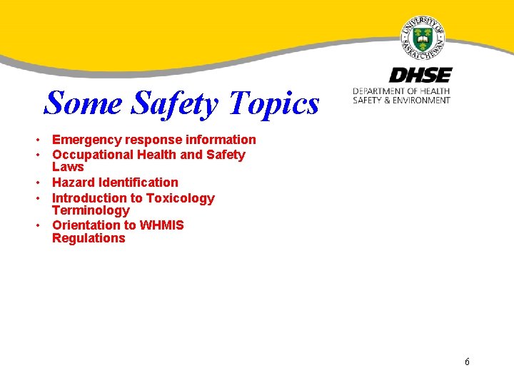 Some Safety Topics • Emergency response information • Occupational Health and Safety Laws •