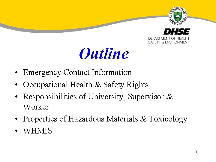 Outline • Emergency Contact Information • Occupational Health & Safety Rights • Responsibilities of