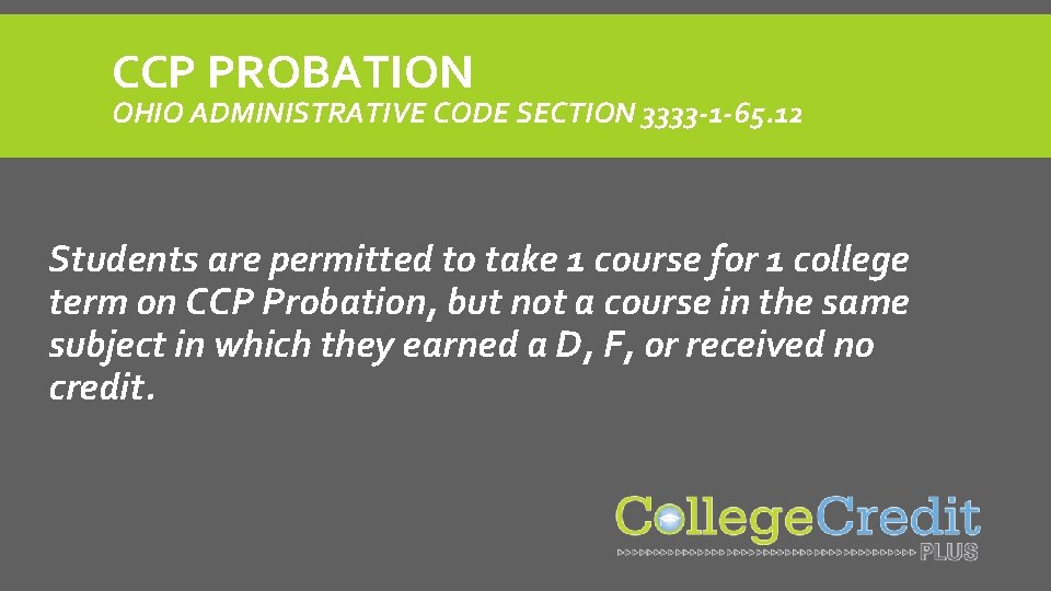 CCP PROBATION OHIO ADMINISTRATIVE CODE SECTION 3333 -1 -65. 12 Students are permitted to