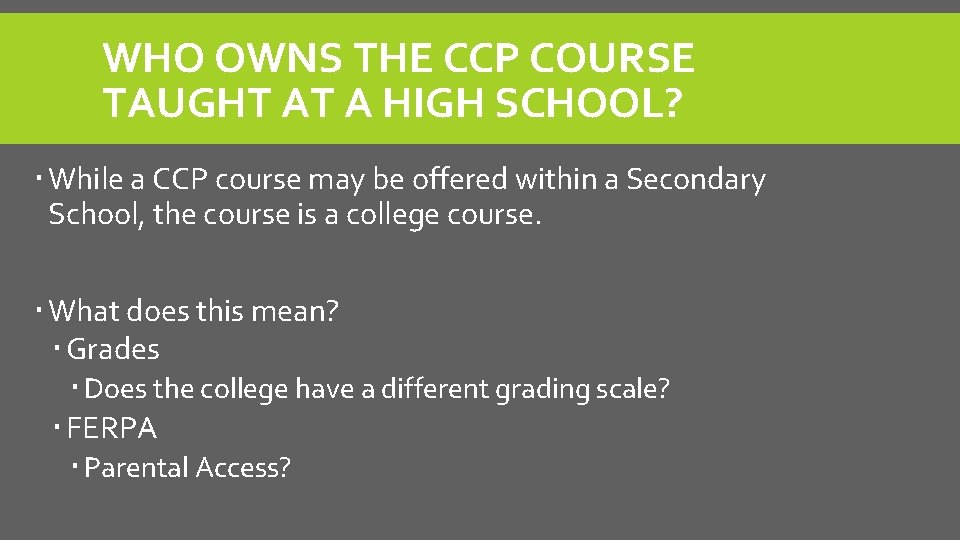 WHO OWNS THE CCP COURSE TAUGHT AT A HIGH SCHOOL? While a CCP course