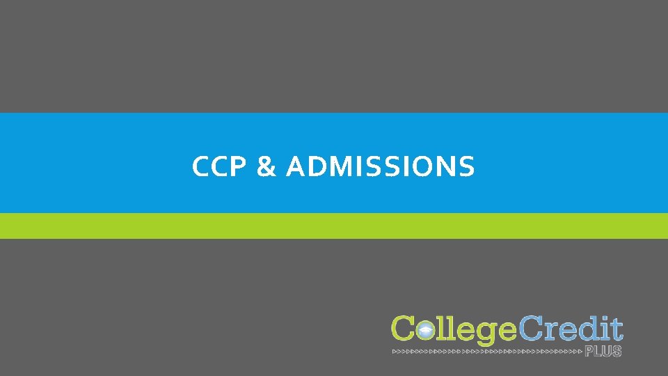 CCP & ADMISSIONS 