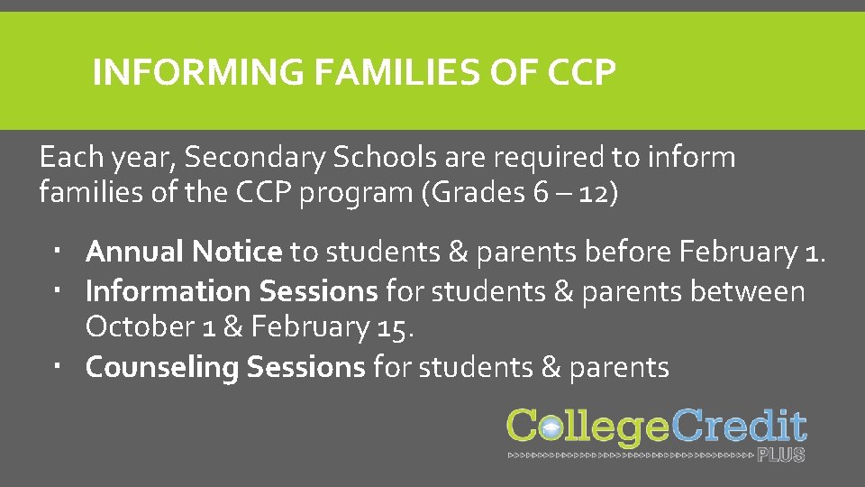 INFORMING FAMILIES OF CCP Each year, Secondary Schools are required to inform families of
