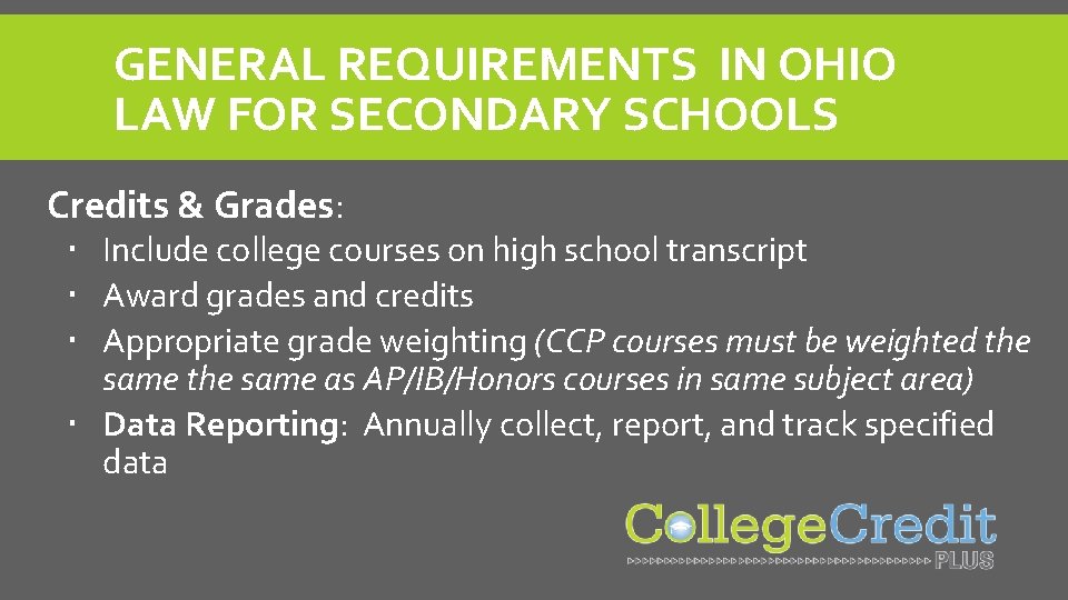 GENERAL REQUIREMENTS IN OHIO LAW FOR SECONDARY SCHOOLS Credits & Grades: Include college courses