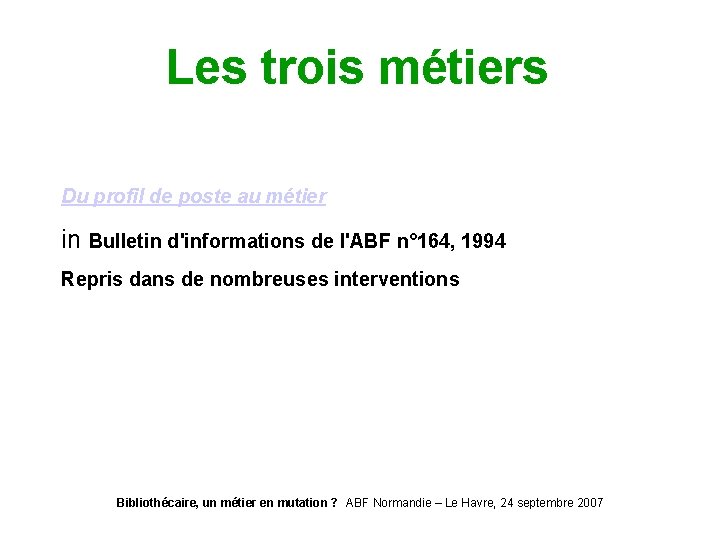 Les trois métiers Du profil de poste au métier in Bulletin d'informations de l'ABF