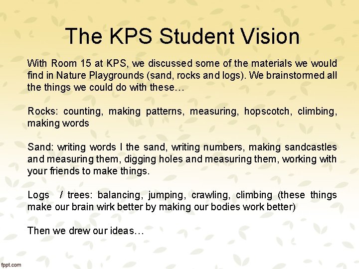 The KPS Student Vision With Room 15 at KPS, we discussed some of the