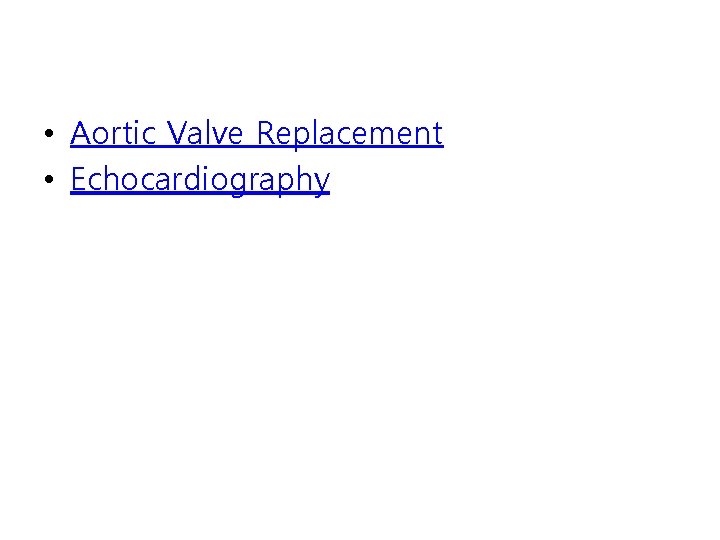  • Aortic Valve Replacement • Echocardiography 