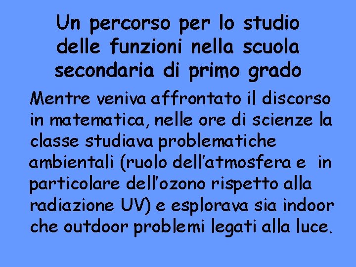 Un percorso per lo studio delle funzioni nella scuola secondaria di primo grado Mentre