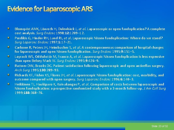 Blomqvist AMK, Lönroth H, Dalenbäck J, et al. Laparoscopic or open fundoplication? A complete