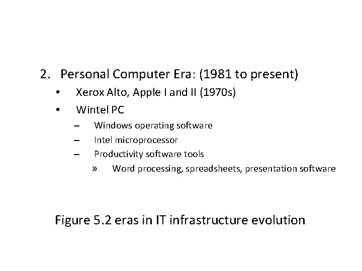 2. Personal Computer Era: (1981 to present) • • Xerox Alto, Apple I and