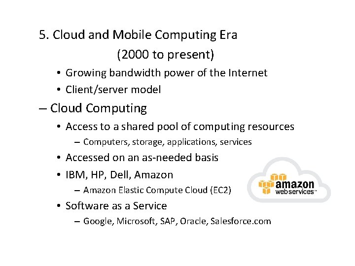 5. Cloud and Mobile Computing Era (2000 to present) • Growing bandwidth power of