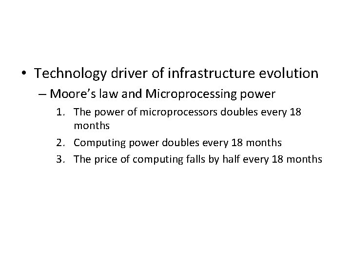  • Technology driver of infrastructure evolution – Moore’s law and Microprocessing power 1.
