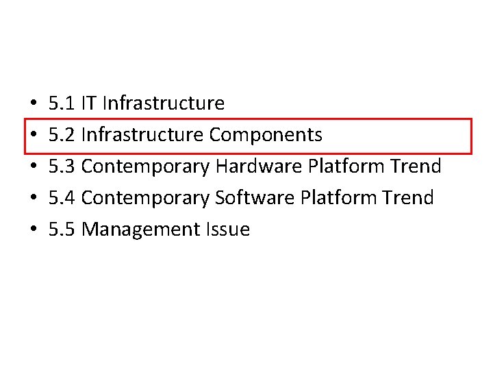  • • • 5. 1 IT Infrastructure 5. 2 Infrastructure Components 5. 3