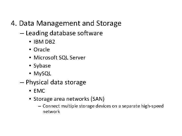 4. Data Management and Storage – Leading database software • • • IBM DB