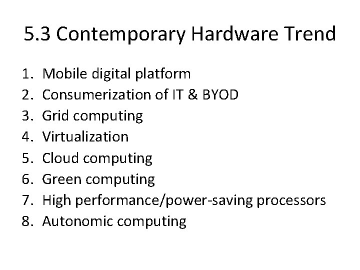 5. 3 Contemporary Hardware Trend 1. 2. 3. 4. 5. 6. 7. 8. Mobile