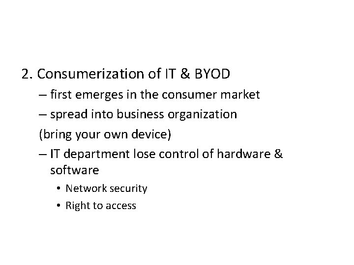 2. Consumerization of IT & BYOD – first emerges in the consumer market –