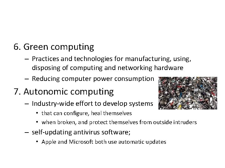6. Green computing – Practices and technologies for manufacturing, using, disposing of computing and