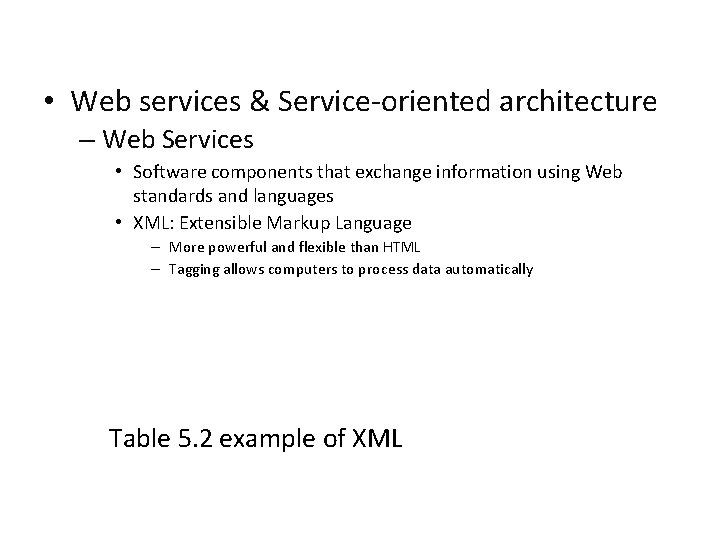  • Web services & Service-oriented architecture – Web Services • Software components that