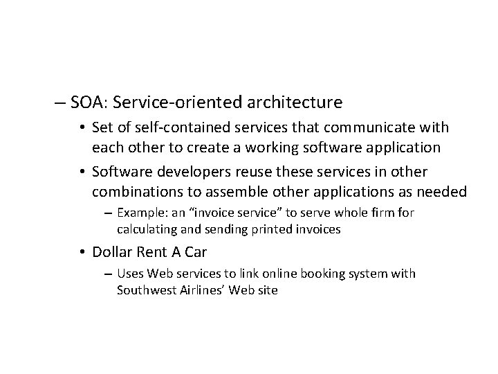 – SOA: Service-oriented architecture • Set of self-contained services that communicate with each other