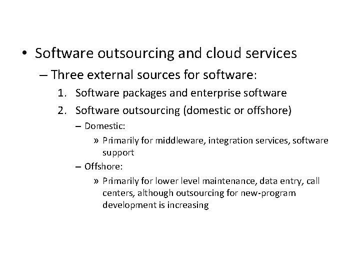  • Software outsourcing and cloud services – Three external sources for software: 1.