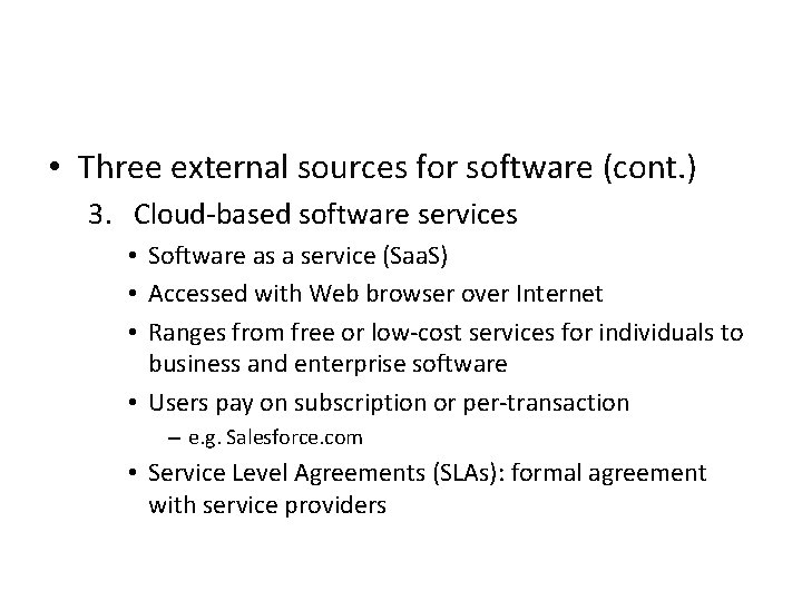 • Three external sources for software (cont. ) 3. Cloud-based software services •