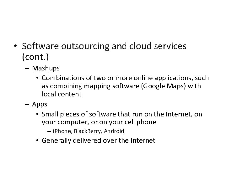  • Software outsourcing and cloud services (cont. ) – Mashups • Combinations of