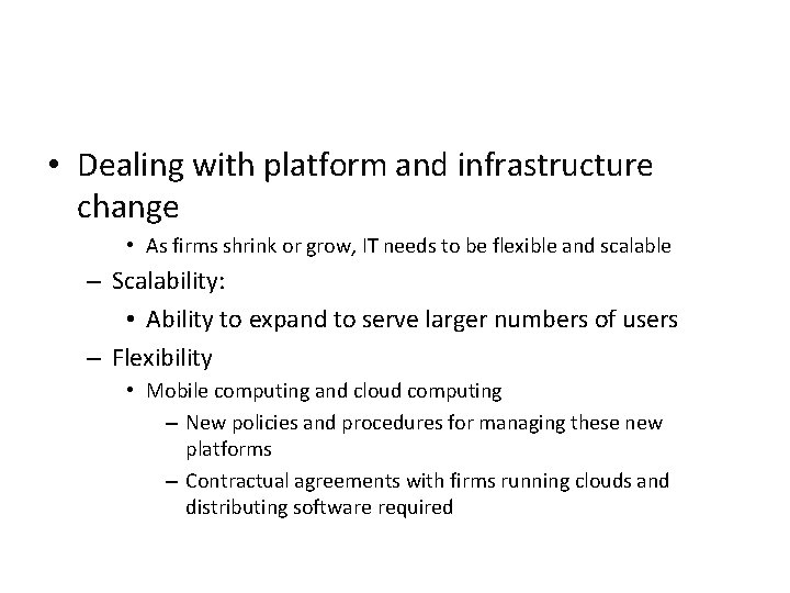  • Dealing with platform and infrastructure change • As firms shrink or grow,