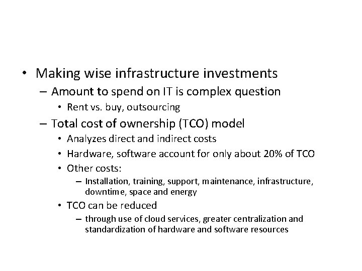  • Making wise infrastructure investments – Amount to spend on IT is complex