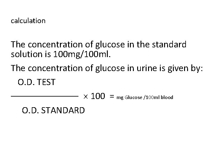 calculation The concentration of glucose in the standard solution is 100 mg/100 ml. The calculation The concentration of glucose in the standard solution is 100 mg/100 ml. The