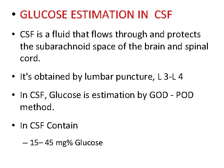 • GLUCOSE ESTIMATION IN CSF • CSF is a fluid that flows through • GLUCOSE ESTIMATION IN CSF • CSF is a fluid that flows through