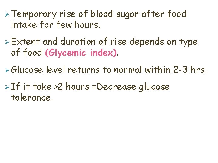Temporary rise of blood sugar after food intake for few hours. Extent and Temporary rise of blood sugar after food intake for few hours. Extent and