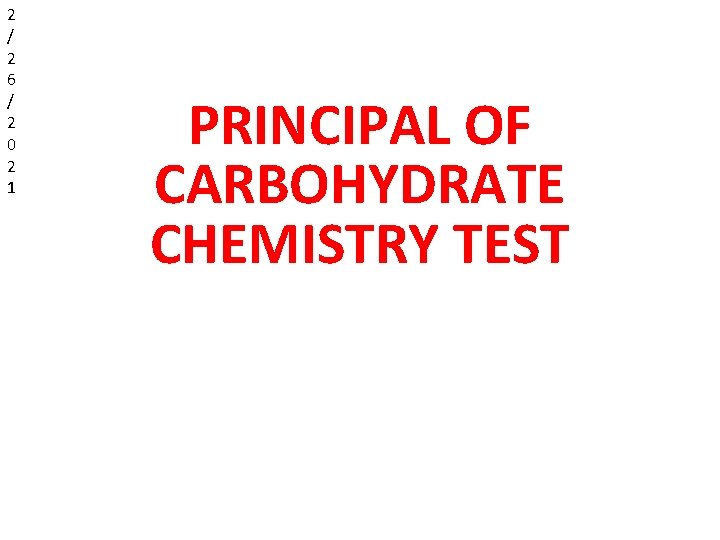 2 / 2 6 / 2 0 2 1 PRINCIPAL OF CARBOHYDRATE CHEMISTRY TEST 2 / 2 6 / 2 0 2 1 PRINCIPAL OF CARBOHYDRATE CHEMISTRY TEST