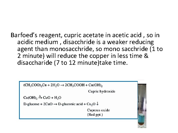 Barfoed’s reagent, cupric acetate in acetic acid , so in acidic medium , disacchride Barfoed’s reagent, cupric acetate in acetic acid , so in acidic medium , disacchride