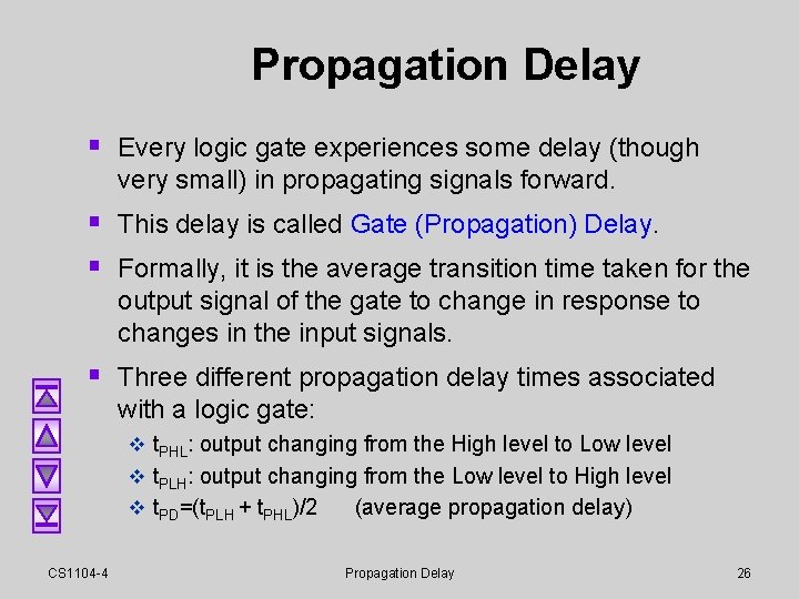 Propagation Delay § Every logic gate experiences some delay (though very small) in propagating Propagation Delay § Every logic gate experiences some delay (though very small) in propagating