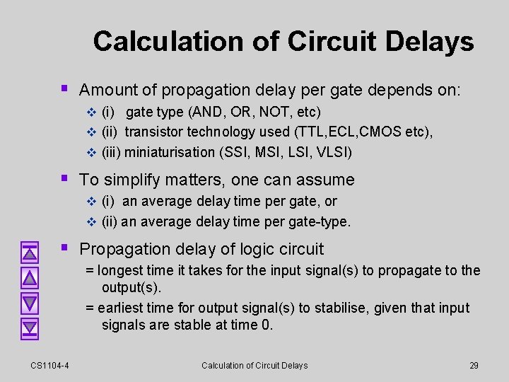 Calculation of Circuit Delays § Amount of propagation delay per gate depends on: v Calculation of Circuit Delays § Amount of propagation delay per gate depends on: v