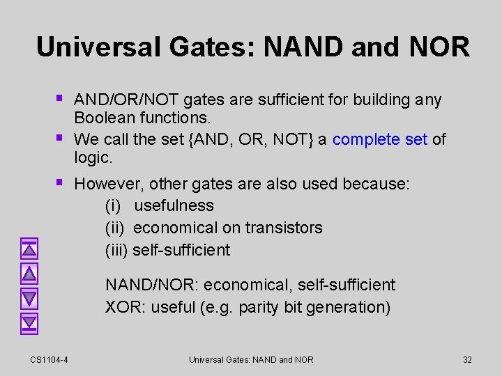 Universal Gates: NAND and NOR § AND/OR/NOT gates are sufficient for building any § Universal Gates: NAND and NOR § AND/OR/NOT gates are sufficient for building any §