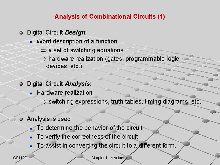 Analysis of Combinational Circuits (1) Digital Circuit Design: n Word description of a function Analysis of Combinational Circuits (1) Digital Circuit Design: n Word description of a function