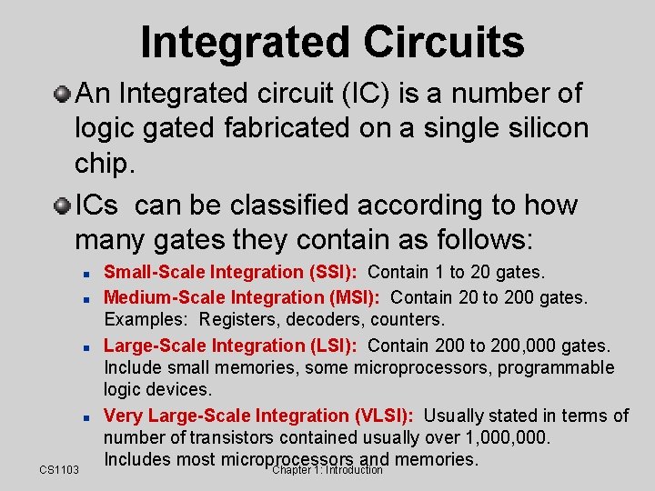 Integrated Circuits An Integrated circuit (IC) is a number of logic gated fabricated on Integrated Circuits An Integrated circuit (IC) is a number of logic gated fabricated on