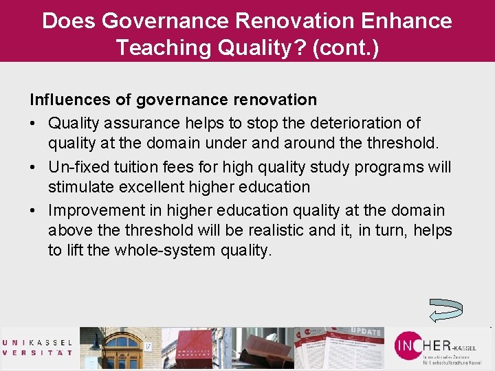 Does Governance Renovation Enhance Teaching Quality? (cont. ) Influences of governance renovation • Quality