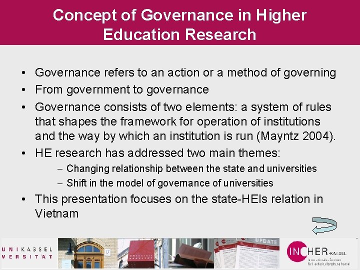 Concept of Governance in Higher Education Research • Governance refers to an action or