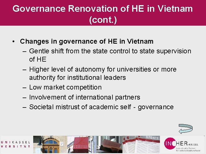 Governance Renovation of HE in Vietnam (cont. ) • Changes in governance of HE